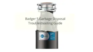 Badger 5 Garbage Disposal Troubleshooting Guide