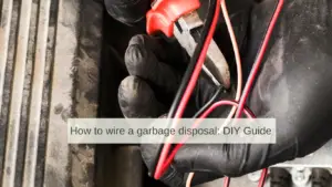 How to wire a garbage disposal DIY Guide 