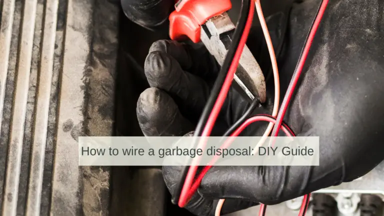 How to wire a garbage disposal: DIY Guide 