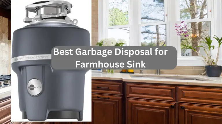 Best Garbage Disposal for Farmhouse Sinks 