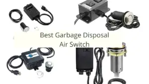 Best Garbage Disposal Air Switch