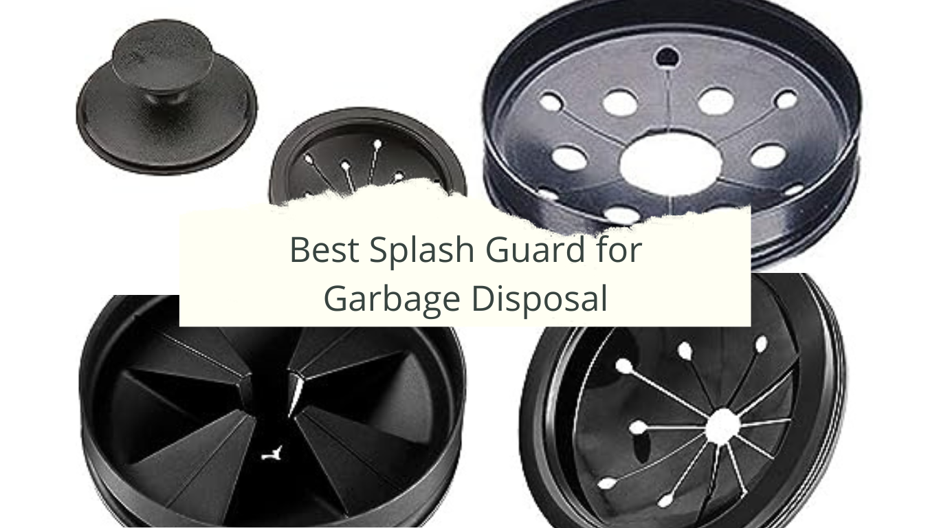 Best Splash Guard for Garbage Disposal