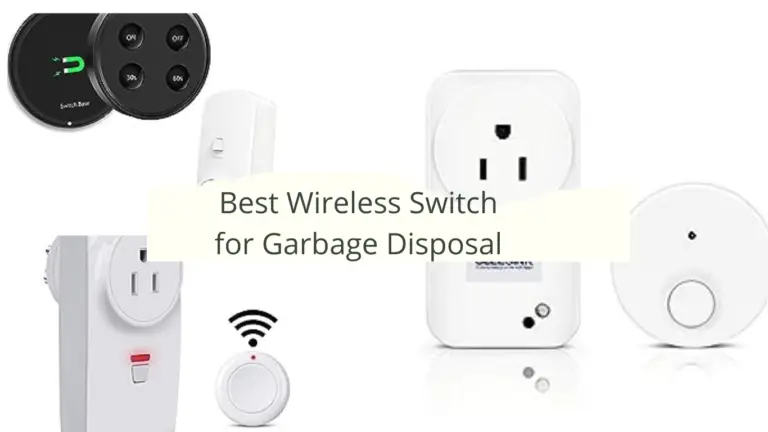 Best Wireless Switch for Garbage Disposals 