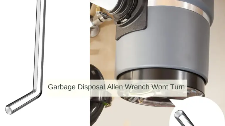Garbage Disposal Allen Wrench Won’t Turn
