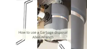 how to use garbage disposal Allen wrench