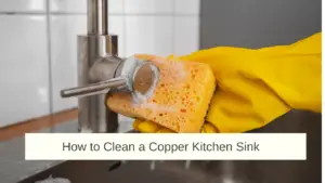 How to Clean Copper Sink